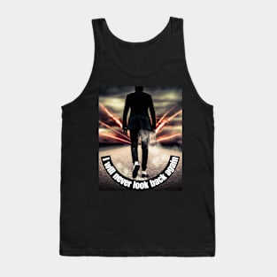 I will never look back again Tank Top